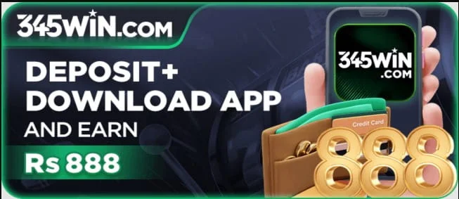 Download and Deposit Bonus on 345 GAme App