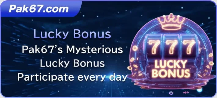 Pak67 App Lucky Bonus
